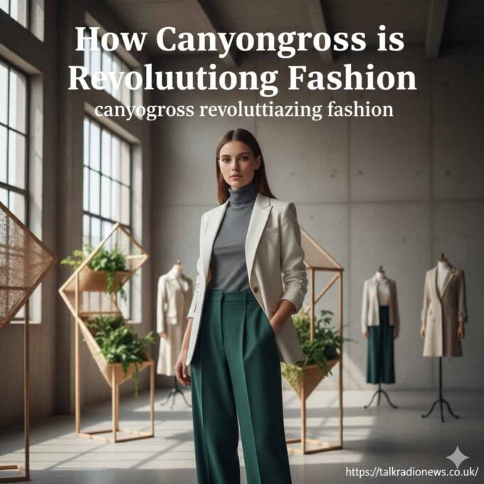 Canyongross sustainable fashion designs and technology innovations